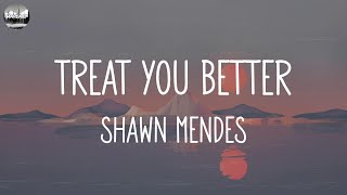 Shawn Mendes  Treat You Better Lyrics  Justin Bieber James Arthur ft AnneMarie Mix Lyr [upl. by Aihsatsan278]