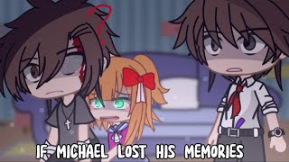 If Michael Lost His Memories  My Au [upl. by Aldred976]