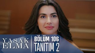 Yasak Elma 106 Bölüm 2 Tanıtımı [upl. by Viglione]