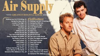 The Best of Air Supply  Air Supply Greatest Hits Full Album  Soft Rock Legends [upl. by Drexler]