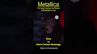 One vs Here Comes Revenge Metallica Tourney 2nd Round Bracket in Link [upl. by Ecinnaj]