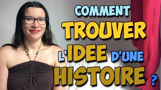 Comment trouver lidée dune histoire [upl. by Anoyet506]