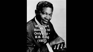 My Heart Belongs to Only You  BB King 1957 [upl. by Atoiganap]