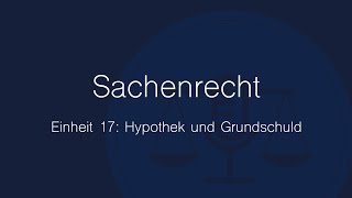 Sachenrecht Folge 17 Hypothek und Grundschuld [upl. by Audra]