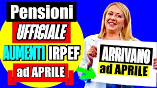 PENSIONI UFFICIALE 👉 GLI AUMENTI IRPEF 2024 ARRIVANO AD APRILE CON ARRETRATI LANNUNCIO DI INPS 📣 [upl. by Anihsat860]