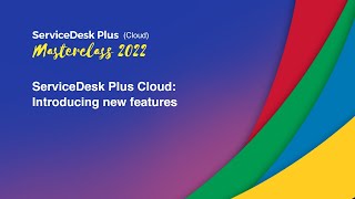 S1E5 ServiceDesk Plus Cloud Introducing new features  Masterclass 2022 [upl. by Rico]