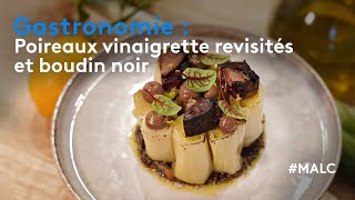 Gastronomie  poireaux vinaigrette revisités et boudin noir [upl. by Notxam598]