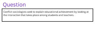 Conflict sociologists seek to explain educational achievement by looking at the interaction [upl. by Ariadne]