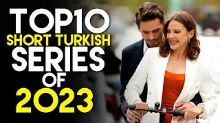 Top 10 Short Turkish Drama Series of 2023 You Must Watch [upl. by Codi]