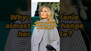 Why does Melania almost never change her hairstyleusa foryou celebrity [upl. by Dougal]