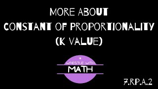 Illustrative Mathematics Grade 7 Unit 23  More about Constant of Proportionality [upl. by Laius]