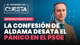 El Programa de Cuesta la confesión de Aldama desata el pánico en el PSOE [upl. by Leirej]