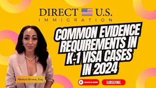 Common Evidence Requirements in K1 Fiancé Visa Cases in 2024 [upl. by Rumery784]