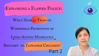 P2What Have 30Years of Widespread Promotion of LongActing Mydriatics Brought to Taiwanese Children [upl. by Enelram339]