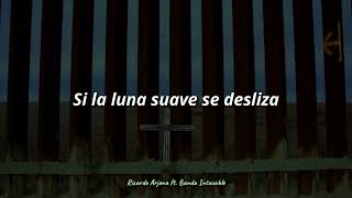 Mojado  Ricardo Arjona ft Banda Intocable letra [upl. by Hajan]