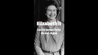 Elizabeth II  Les 10 temps forts de son règne [upl. by Lalla792]