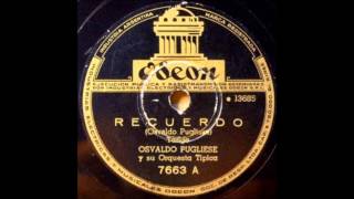 Recuerdo  Orquesta Osvaldo Pugliese  Instrumental  Odeón 7663  31031944  Lado A [upl. by Demetra523]