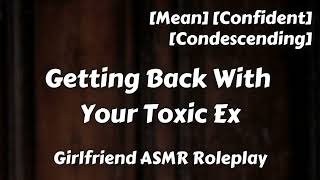 Going Back To Your Toxic Ex F4A Mean Confident Sub Listener Girlfriend ASMR Roleplay [upl. by Yur]