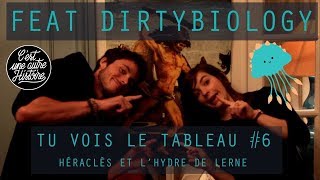 Héraclès et lhydre de Lerne feat DIRTYBIOLOGY  Tu vois le tableau 6 [upl. by Anatollo]