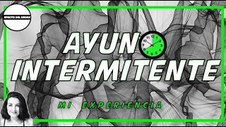 AYUNO INTERMITENTE MI EXPERIENCIA 6 MESES DESPUES [upl. by Ynetruoc810]