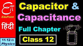 CAPACITOR and CAPACITANCE  Full Chapter for Class 12 in HINDI [upl. by Gylys]