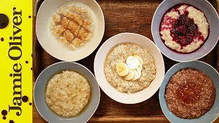 How to Make Perfect Porridge  5 Ways  Jamie Oliver [upl. by Ramin]