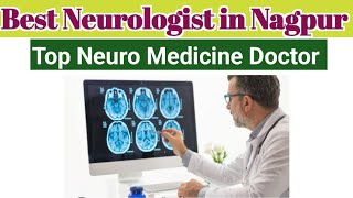 Top Neuro Medicine Doctor In Nagpur  Best Neurology Doctors List In Nagpur [upl. by Arrakat117]