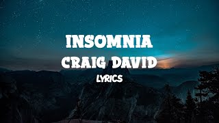 Craig David  Insomnia Lyrics [upl. by Fritts]