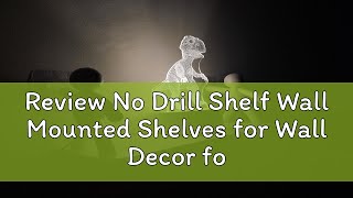 Review No Drill Shelf Wall Mounted Shelves for Wall Decor for BathroomHand towel rack Living Room [upl. by Fernyak]