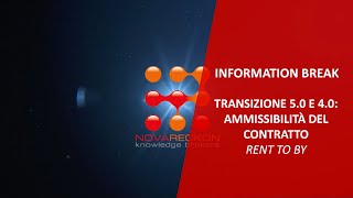 INFORMATION BREAK – TRANSIZIONE 50 E 40 AMMISSIBILITÀ DEL CONTRATTO RENT TO BY [upl. by Pirbhai]