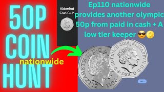 50P COIN HUNT EP 110 NATIONWIDE PROVIDES ANOTHER 2011 OLYMPIC 50P PLUS A LOW TIER KEEPER STILL NO 🎣 [upl. by Atul]