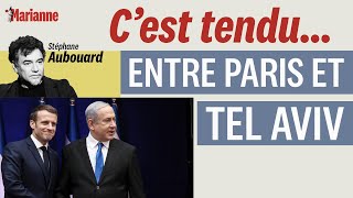 C’est tendu entre Paris et Tel Aviv [upl. by Gaylene]