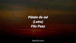 Pétalo de sal  Fito Páez Letra [upl. by Jaenicke]