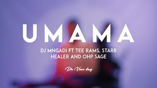 DJ Mngadi  Umama Feat Starr Healer OHP Sage amp Tee Ramzy  Official Visualiser [upl. by Eilrebma]