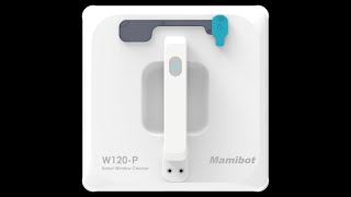 Mamibot Robot Window Cleaner W120P Instruction [upl. by Izogn947]