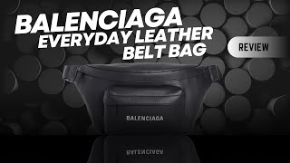 Balenciaga Everyday Leather Belt Bag REVIEW amp UNBOXING [upl. by Graehme]