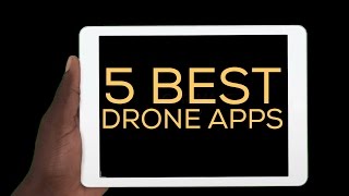 THE 5 BEST DRONE APPS [upl. by Aretak271]