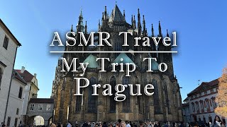 ASMR Travel  My Trip To Prague Whispered [upl. by Rosco361]