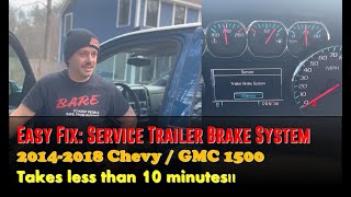 How to Fix Service Trailer Brake System Message  20142018 Chevy Silverado or GMC Sierra [upl. by Drarig56]