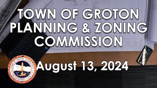 Groton Planning and Zoning Commission  81324 [upl. by Jaella]