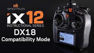 iX12 Instructional Series  DX18 Compatibility Mode [upl. by Aneem]