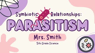 Symbiosis for Kids Parasitism Quick 5th Grade Science [upl. by Aehsa]