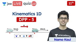 JEE Kinematics 1D DPP 5  Class 11  Unacademy JEE  JEE Physics  Namo Kaul [upl. by Bittner177]