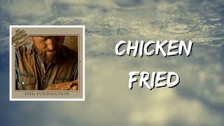 Chicken Fried Lyrics by Zac Brown Band [upl. by Aikat]