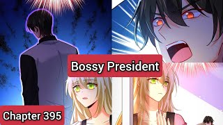 Bossy President Chapter  395  English translation  CEO Above Me Below 437  Romantic Mangas [upl. by Arodnahs]