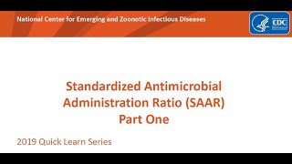 NHSN Part 1  Understanding the Standardized Antimicrobial Administration Ratio SAAR  July 2019 [upl. by Suirauqram166]