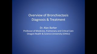 Overview of Bronchiectasis Diagnosis amp Treatment Dr Alan Barker [upl. by Diarmid]