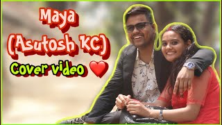 Maya Asutosh KC  Cover Video ❤️❤️ [upl. by Aneekal]