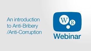 An introduction to Anti Bribery  Anti Corruption  WorkRite Webinars [upl. by Shull]