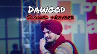 Dawood Slowed amp Reverb   Sidhu moose wala [upl. by Llevaj]